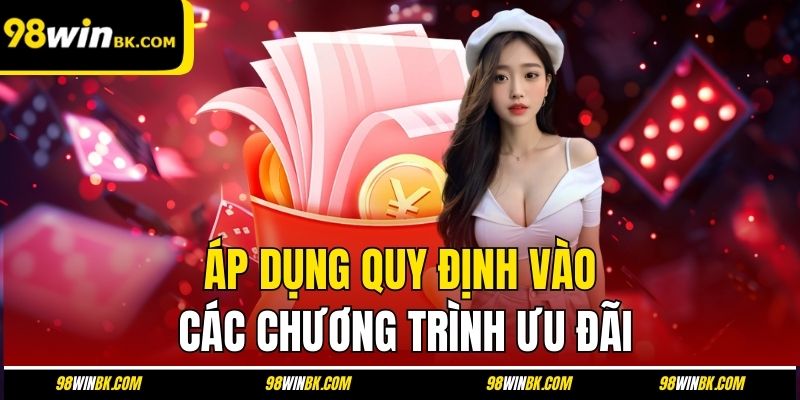 Áp dụng quy định vào các chương trình ưu đãi
