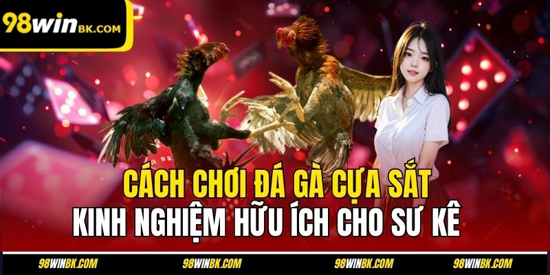 Cách Chơi Đá Gà Cựa Sắt