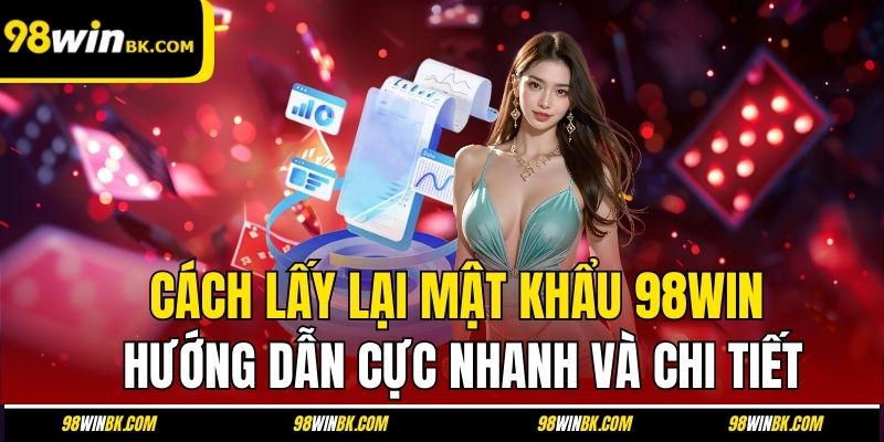 Cách Lấy Lại Mật Khẩu 98Win