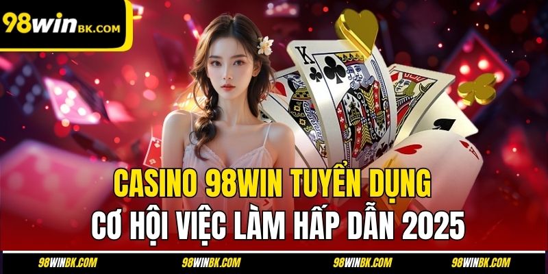 98Win Tuyển Dụng