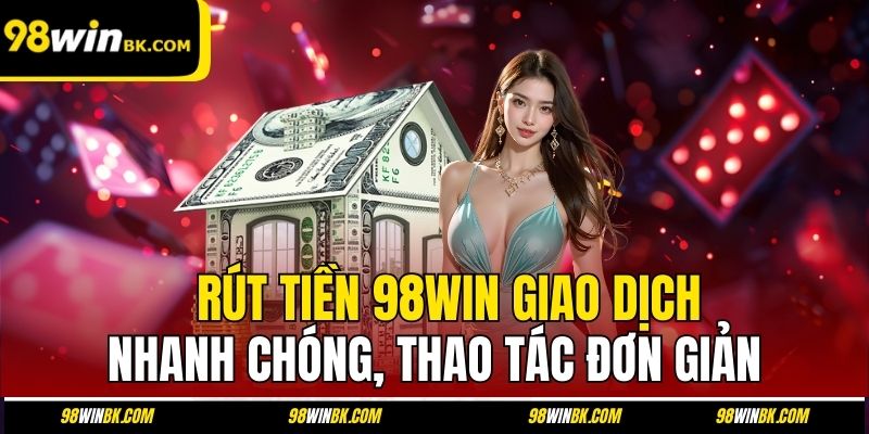 Rút Tiền 98WIN